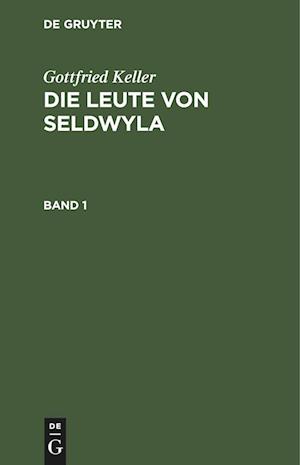 Die Leute von Seldwyla, Band 1, Die Leute von Seldwyla Band 1