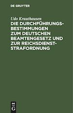 Die Durchführungsbestimmungen zum Deutschen Beamtengesetz und zur Reichsdienststrafordnung