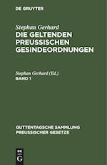 Stephan Gerhard: Die geltenden preussischen Gesindeordnungen. Band 1