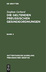 Die geltenden preussischen Gesindeordnungen, Band 2, Guttentagsche Sammlung preußischer Gesetze 31b