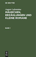 August Lafontaine: Mährchen, Erzählungen und kleine Romane. Band 1