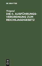 Die II. Ausführungsverordnung zum Reichsjagdgesetz