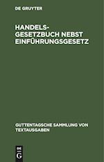 Handelsgesetzbuch nebst Einführungsgesetz