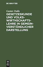 Gesetzeskunde und Volkswirthschaftslehre in gemeinverständlicher Darstellung