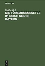 Die Fürsorgegesetze im Reich und in Bayern