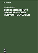 Der Rechtsschutz geographischer Herkunftsangaben