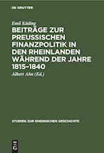 Beiträge zur preussischen Finanzpolitik in den Rheinlanden während der Jahre 1815-1840