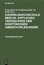 Amtliches Verzeichnis der Vorlesungen und Übungen, Amtliches Verzeichnis der einstündigen Abendvorlesungen, Wintersemester 1916/17