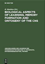 Biological Aspects of Learning, Memory Formation and Ontogeny of the CNS