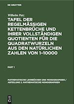 Tafel der regelmässigen Kettenbrüche und ihrer vollständigen Quotienten für die Quadratwurzeln aus den natürlichen Zahlen von 1¿10000