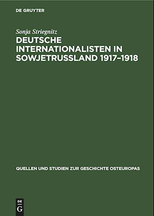 Deutsche Internationalisten in Sowjetrussland 1917¿1918