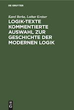 Logik-Texte Kommentierte Auswahl zur Geschichte der modernen Logik