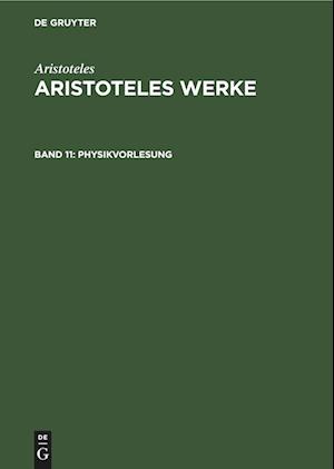 Aristoteles Werke, Band 11, Physikvorlesung