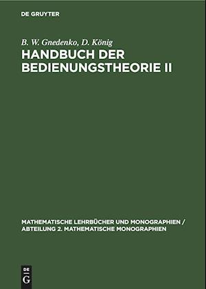 Handbuch der Bedienungstheorie II