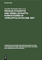 Produktivkräfte und Gesellschaftsformationen in vorkapitalistischer Zeit