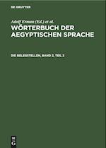 Wörterbuch der aegyptischen Sprache, Die Belegstellen, Band 2, Teil 2