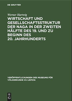 Wirtschaft und Gesellschaftsstruktur der Naga in der zweiten Hälfte des 19. und zu Beginn des 20. Jahrhunderts