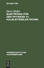 Elektronik für den Physiker VI: Halbleiterelektronik