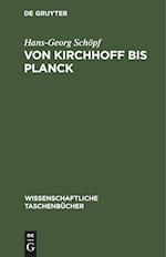 Von Kirchhoff bis Planck