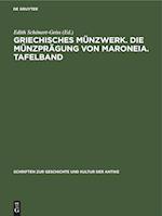 Griechisches Münzwerk. Die Münzprägung von Maroneia. Tafelband