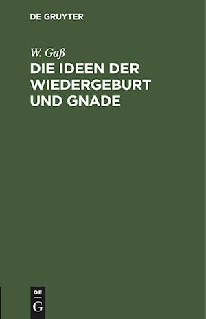 Die Ideen der Wiedergeburt und Gnade