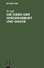 Die Ideen der Wiedergeburt und Gnade