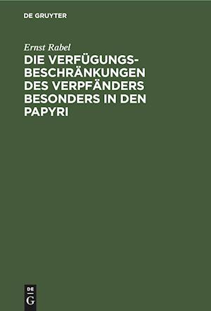 Die Verfügungsbeschränkungen des Verpfänders besonders in den Papyri