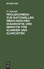 Prolegomena zur rationellen medicinischen Diagnostik und Semiotik für Kliniker und Klinicisten