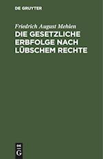 Die gesetzliche Erbfolge nach Lübschem Rechte