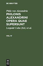 Philonis Alexandrini opera quae supersunt, Vol IV, Philonis Alexandrini opera quae supersunt Vol IV