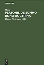 Platonis De summo bono doctrina