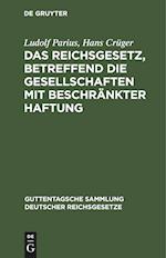 Das Reichsgesetz, betreffend die Gesellschaften mit beschränkter Haftung