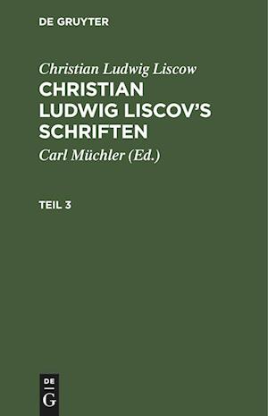 Christian Ludwig Liscov¿s Schriften, Teil 3, Christian Ludwig Liscov¿s Schriften Teil 3