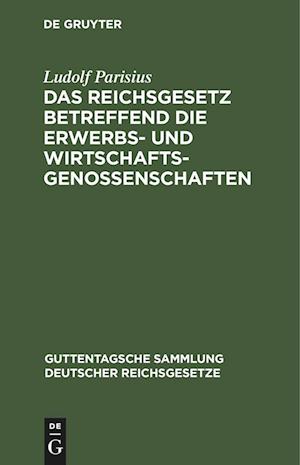 Das Reichsgesetz betreffend die Erwerbs- und Wirtschaftsgenossenschaften