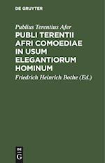 Publi Terentii Afri Comoediae in usum elegantiorum hominum
