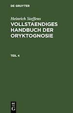 Heinrich Steffens: Vollstaendiges Handbuch der Oryktognosie. Teil 4