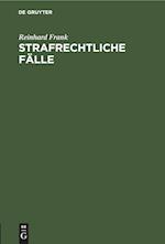 Strafrechtliche Fälle