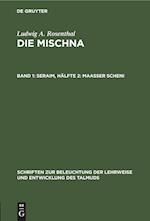 Die Mischna, Band 1: Seraim, Hälfte 2: Maasser scheni