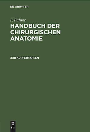 Handbuch der chirurgischen Anatomie, XXII Kupfertafeln