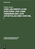 Vier urchristliche Parteien und ihre Vereinigung zur apostolischen Kirche, I