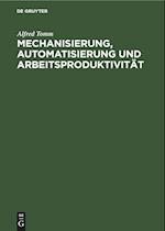 Mechanisierung, Automatisierung und Arbeitsproduktivität