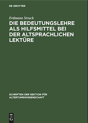 Die Bedeutungslehre als Hilfsmittel bei der altsprachlichen Lektüre