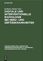 Digitale und interventionelle Radiologie bei Herz- und Gefäßkrankheiten