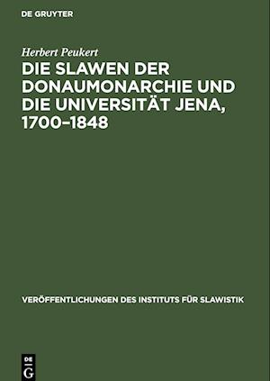 Die Slawen der Donaumonarchie und die Universität Jena, 1700¿1848