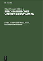 Bergmännisches Vermessungswesen, Band 3, Halbband 1, Darstellungen, Anwendungen, Halbband 1