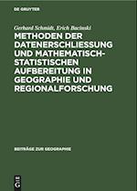 Methoden der Datenerschließung und mathematisch-statistischen Aufbereitung in Geographie und Regionalforschung
