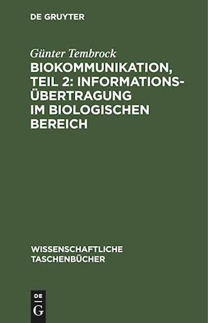 Biokommunikation, Teil 2: Informationsübertragung im biologischen Bereich