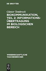 Biokommunikation, Teil 2: Informationsübertragung im biologischen Bereich