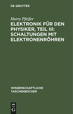 Elektronik für den Physiker, Teil III: Schaltungen mit Elektronenröhren