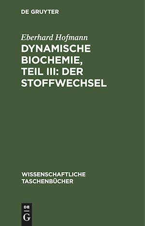 Dynamische Biochemie, Teil III: Der Stoffwechsel